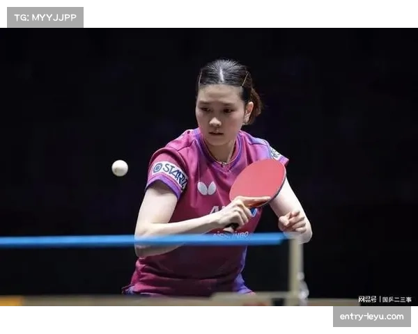 王艺迪横扫桥本帆乃香王曼昱力克早田希娜展现国乒强大统治力